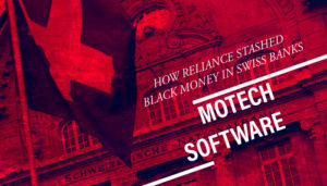 Motech Software How Reliance stashed Black Money in Swiss Banks