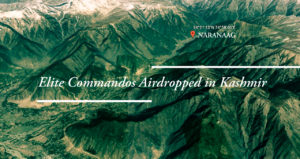 Elite Commandos Airdropped in Kashmir Forests