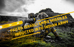 Failed Israeli Spike Missiles inducted into Indian Army