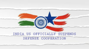 India US officially suspends Defense cooperation