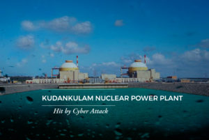 Kudankulam Nuclear Power Plant hit by Cyberattack