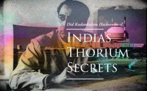 Did Kudankulam hackers steal India's thorium secrets