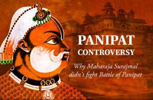 Panipat Controversy Why Maharaja Surajmal didn't fight the Battle of Panipat