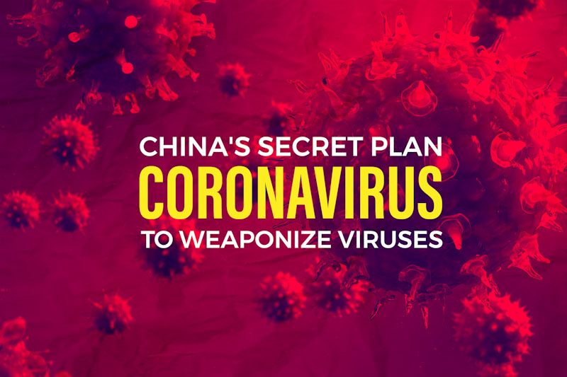 Coronavirus China's Secret Plan To Weaponize Viruses