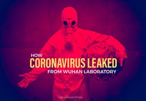 How Coronavirus leaked from Wuhan laboratory