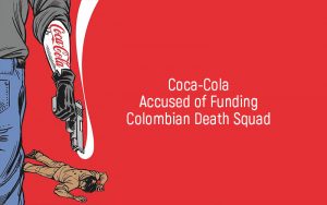 Coca Cola Accused Of Funding Colombian Death Squad