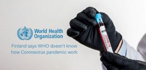 Finland Says WHO's Coronavirus Protocol Doesn't Work