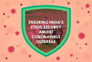 How To Ensure India's Food Security From Coronavirus Outbreak