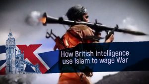 How British Intelligence Use Islam To Wage War