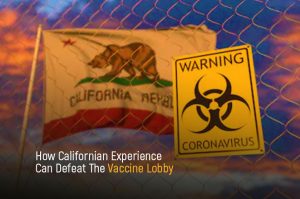 How Californian Experience Can Defeat The Coronavirus Vaccine Lobby