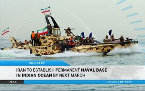 Iran to establish permanent Naval Base in Indian Ocean by March 2021