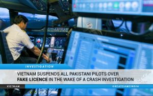 Vietnam Suspends All Pakistani Pilots Over Fake Licence Following A Crash Investigation 