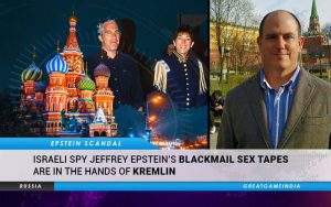 Israeli Spy Jeffrey Epstein's Blackmail Sex Tapes Are With The Kremlin