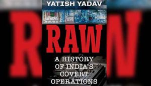 Covert Operations Of India's External Intelligence Agency RAW