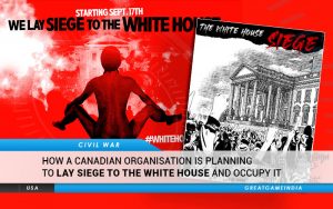 How A Canadian Organisation Is Planning To Lay Siege To White House And Occupy It