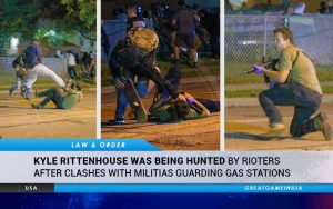 Kyle Rittenhouse Was Being Hunted By Rioters After Clashes With Militias Guarding Gas Stations