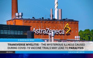 Transverse Myelitis - Mysterious Illness Caused During COVID-19 Vaccine Trials May Lead To Paralysis