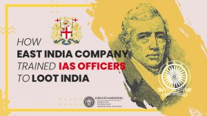 How East India Company Trained IAS Officers To Loot India