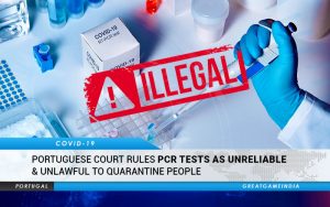 Portuguese Court Rules PCR Tests As Unreliable & Unlawful To Quarantine People