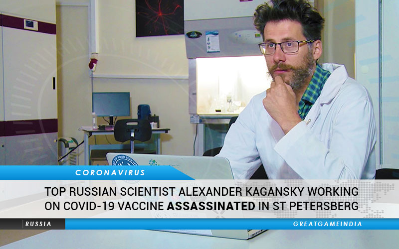 Top Russian Scientist Alexander ‘Sasha’ Kagansky Working On COVID-19 Vaccine Assassinated In St Petersberg