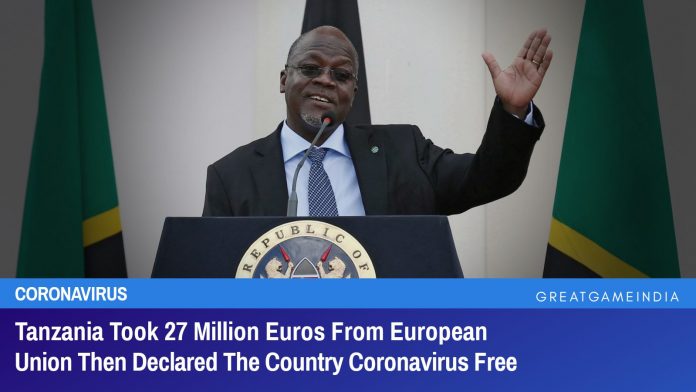 Tansania hat der Europäischen Union 27 Millionen Euro abgenommen und sich dann zum COVID-freien Land erklärt
