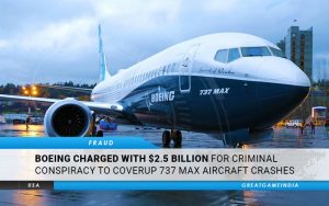 Boeing Charged With $2.5 Billion For Criminal Conspiracy To Coverup 737 Max Aircraft Crashes