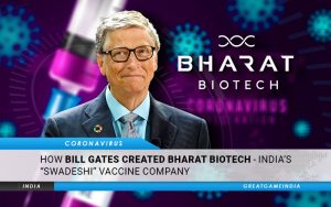 How Bill Gates Created Bharat Biotech - India's Swadeshi Vaccine Company