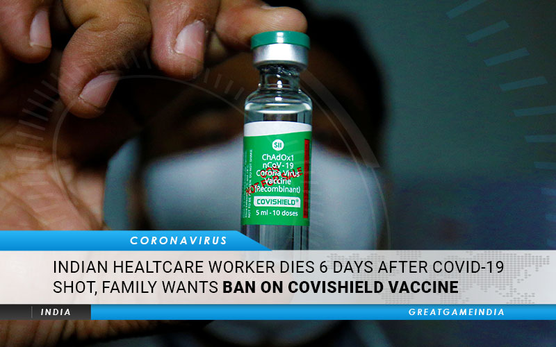 Indian Healthcare Worker Dies 6 Days After COVID-19 Shot, Family Wants Ban On Covishield Vaccine