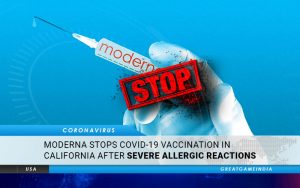 Moderna Stops COVID-19 Vaccination In California After Severe Allergic Reactions. Investigation Launched