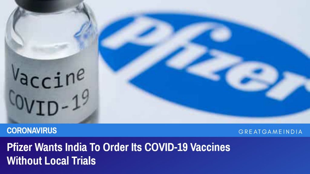 Pfizer Wants India To Order Its COVID-19 Vaccines Without Any Local Trials
