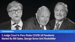 3 Judge Court In Peru Rules COVID-19 Pandemic Started By Bill Gates, George Soros And Rockefeller.png