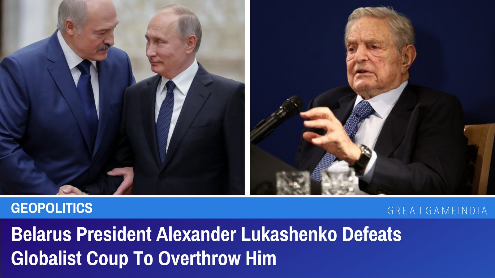 Belarus President Alexander Lukashenko Defeats Globalist Coup To Overthrow Him - GreatGameInternational