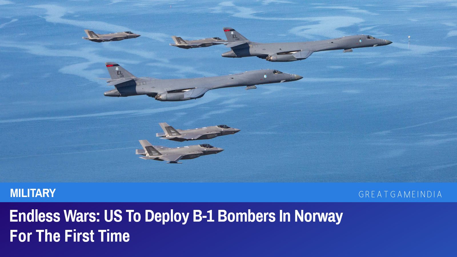 Endless Wars: US To Deploy B-1 Bombers In Norway For The First Time ...