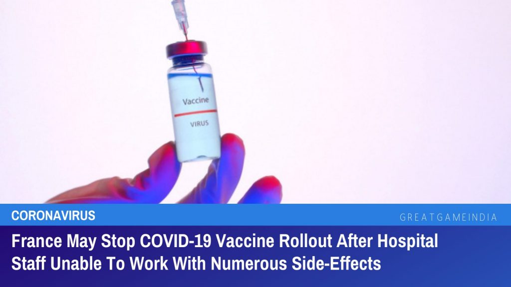 France May Stop COVID-19 Vaccine Rollout After Hospital Staff Unable To Work With Numerous Side-Effects