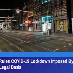 Hague Court Rules COVID-19 Lockdown Imposed By Dutch Govt Had No Legal Basis