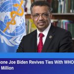 With Trump Gone Joe Biden Revives Ties With WHO By Sending $200 Million