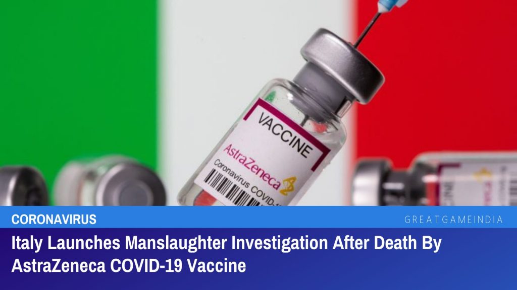 Italy Launches Manslaughter Investigation After Death By AstraZeneca COVID-19 Vaccine