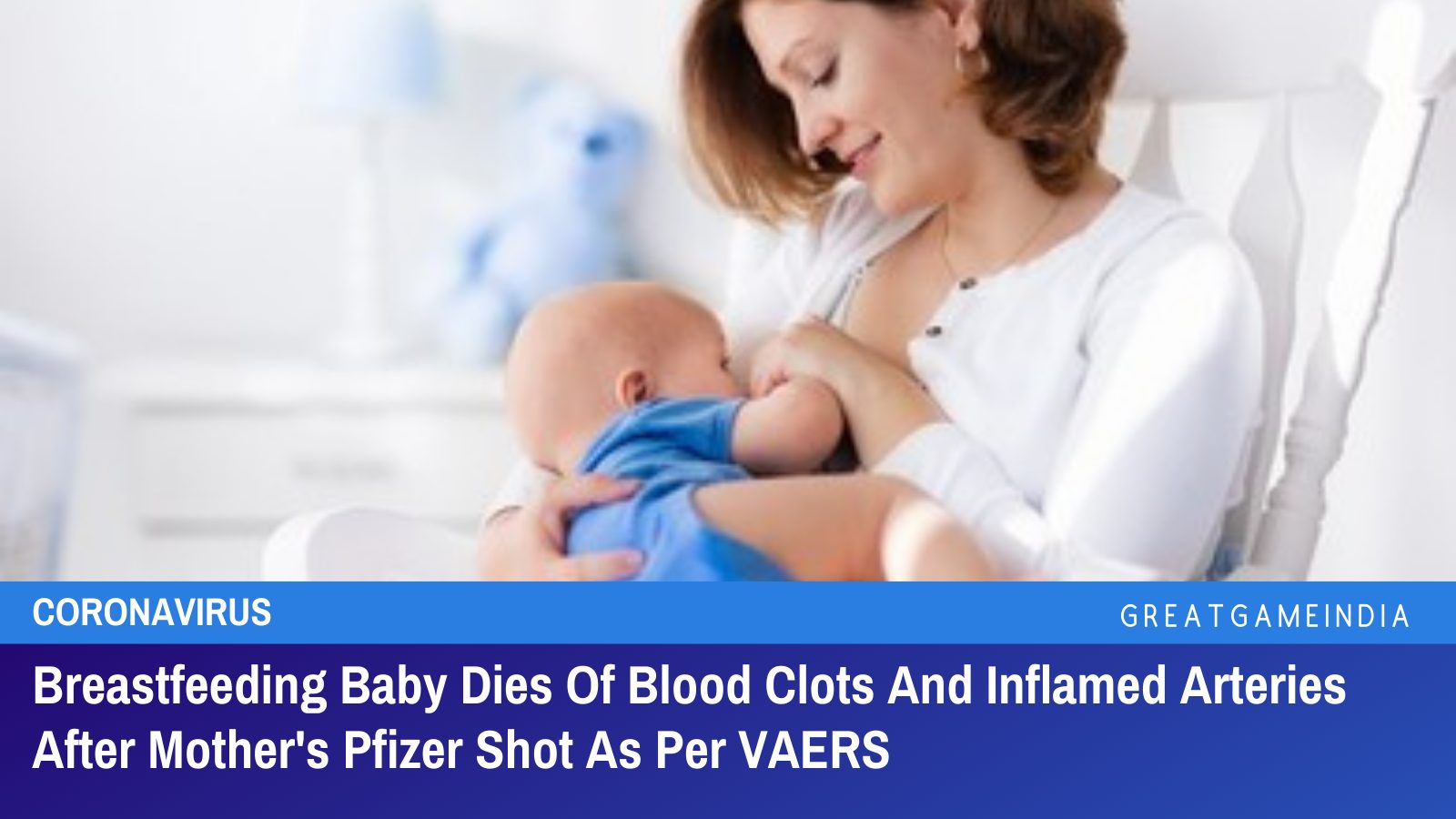 Second Breastfeeding Baby Dies Of Blood Clots And Inflamed Arteries After Mother’s Pfizer Shot As Per VAERS