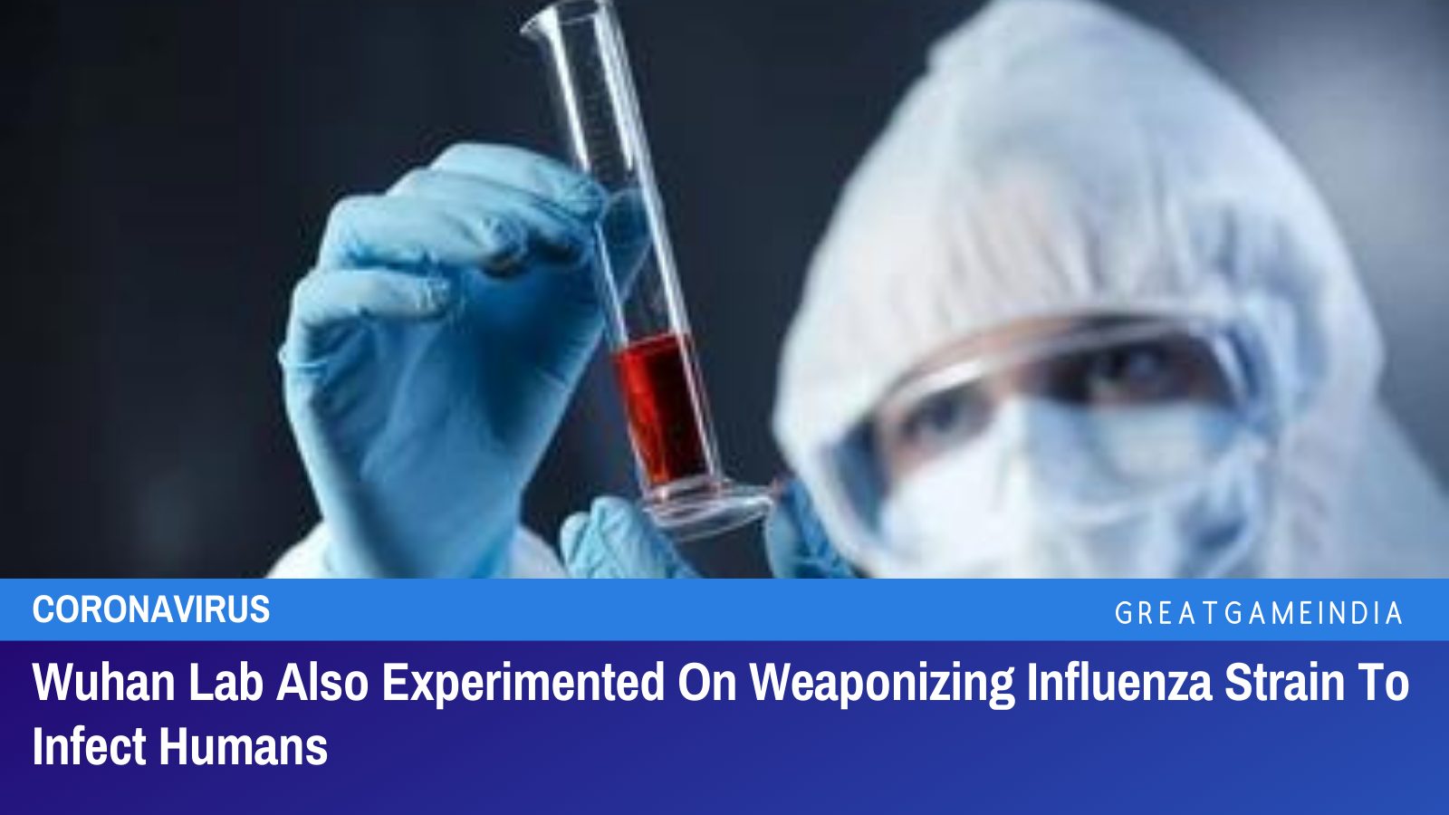 Wuhan Lab Also Experimented On Weaponizing Influenza Strain To Infect