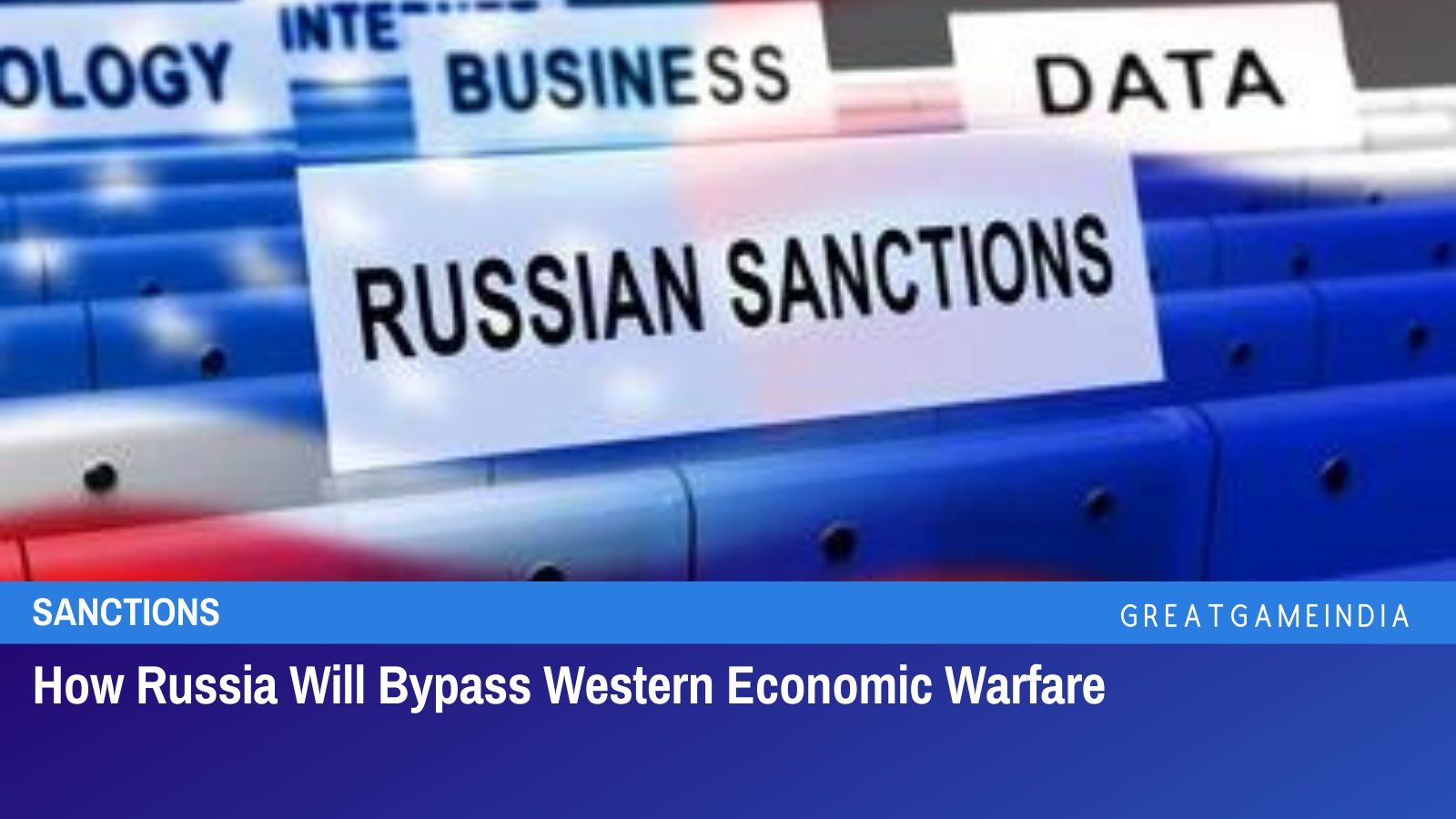 How Russia Will Bypass Western Economic Warfare - GreatGameIndia