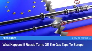 What Happens If Russia Turns Off The Gas Taps To Europe