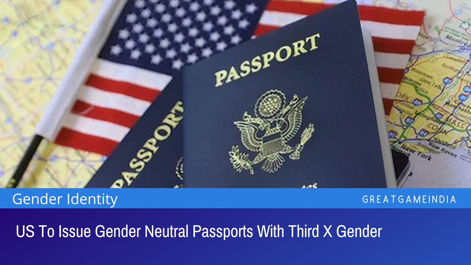 Us To Issue Gender Neutral Passports With Third X Gender Greatgameinternational 7258