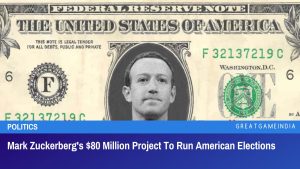 Mark Zuckerberg's $80 Million Project To Run American Elections