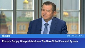 Russia's Sergey Glazyev Introduces The New Global Financial System