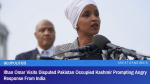 Ilhan Omar Visits Disputed Pakistan Occupied Kashmir Prompting Angry Response From India