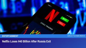 Netflix Loses $40 Billion After Russia Exit