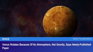 Venus Rotates Because Of Its Atmosphere, Not Gravity, Says Newly-Published Paper