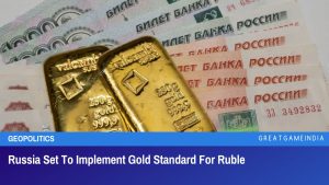 Russia Set To Implement Gold Standard For Ruble