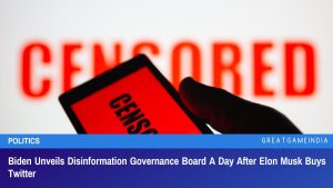 Biden Unveils Disinformation Governance Board A Day After Elon Musk Buys Twitter