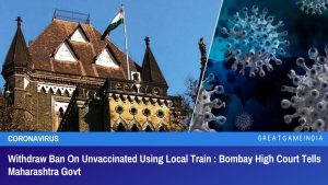 Withdraw Ban On Unvaccinated Using Local Train : Bombay High Court Tells Maharashtra Govt